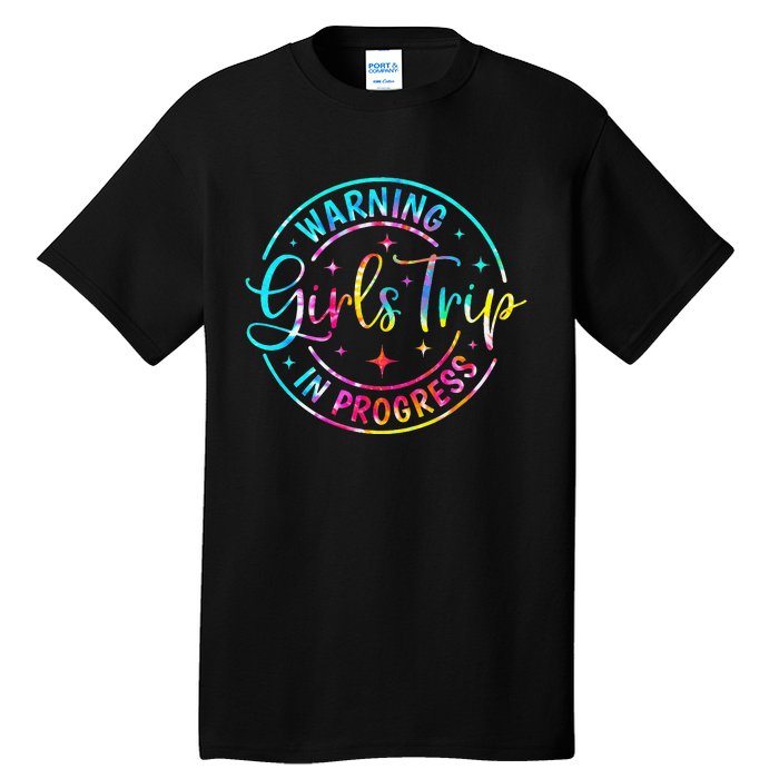 Warning Trip In Progress Trip Vacation Tie Dye Tall T-Shirt