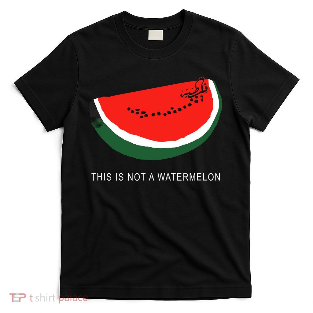 Watermelon This Is Not A Watermelon Palestine Collection T-Shirt