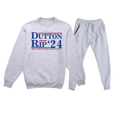 Dutton Rip 2024 We’ll Take It To The Train Station DuttonRip 2024 Premium Crewneck Sweatsuit Set