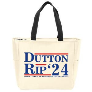 Dutton Rip 2024 We’ll Take It To The Train Station DuttonRip 2024 Zip Tote Bag