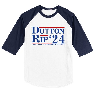 Dutton Rip 2024 We’ll Take It To The Train Station DuttonRip 2024 Baseball Sleeve Shirt