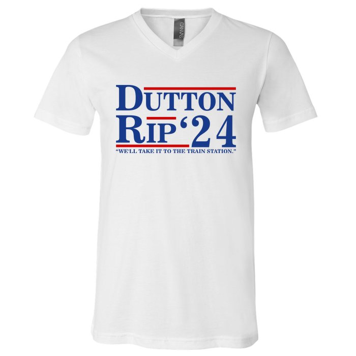 Dutton Rip 2024 We’ll Take It To The Train Station DuttonRip 2024 V-Neck T-Shirt