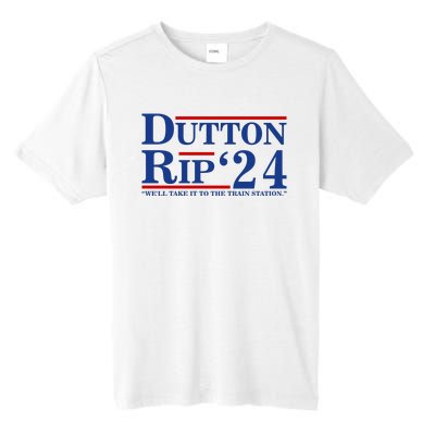 Dutton Rip 2024 We’ll Take It To The Train Station DuttonRip 2024 Tall Fusion ChromaSoft Performance T-Shirt