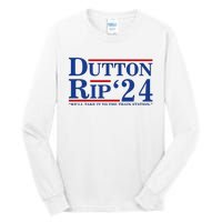 Dutton Rip 2024 We’ll Take It To The Train Station DuttonRip 2024 Tall Long Sleeve T-Shirt