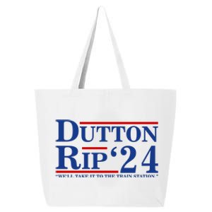 Dutton Rip 2024 We’ll Take It To The Train Station DuttonRip 2024 25L Jumbo Tote