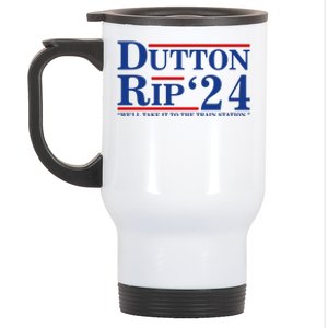 Dutton Rip 2024 We’ll Take It To The Train Station DuttonRip 2024 Stainless Steel Travel Mug