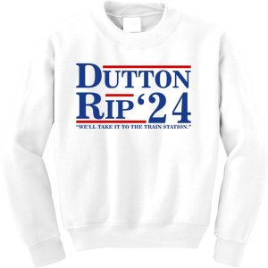 Dutton Rip 2024 We’ll Take It To The Train Station DuttonRip 2024 Kids Sweatshirt