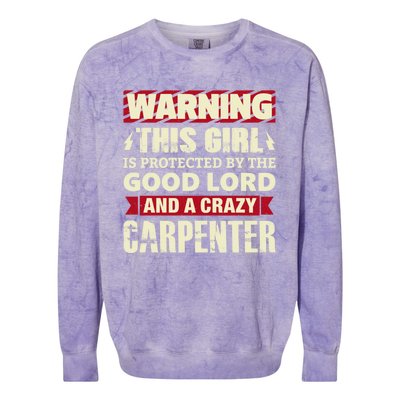 Warning This Is Protected By Carpenter Friend Wife Gift Colorblast Crewneck Sweatshirt