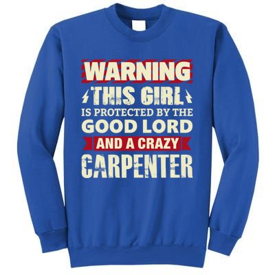 Warning This Is Protected By Carpenter Friend Wife Gift Sweatshirt