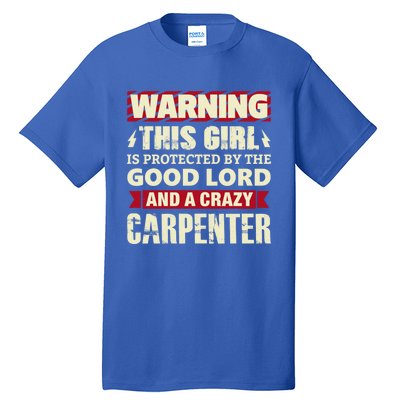 Warning This Is Protected By Carpenter Friend Wife Gift Tall T-Shirt