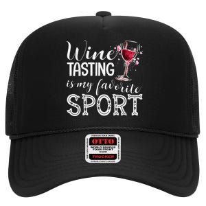 Wine Tasting Is My Favorite Sport High Crown Mesh Back Trucker Hat