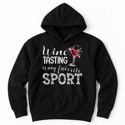 Wine Tasting Is My Favorite Sport Hoodie