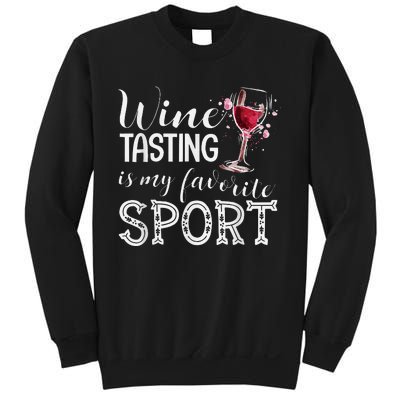 Wine Tasting Is My Favorite Sport Sweatshirt