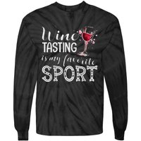 Wine Tasting Is My Favorite Sport Tie-Dye Long Sleeve Shirt