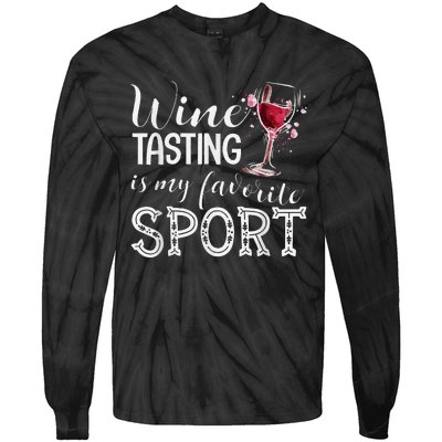 Wine Tasting Is My Favorite Sport Tie-Dye Long Sleeve Shirt