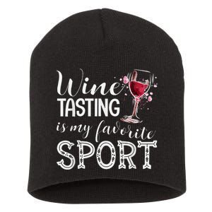 Wine Tasting Is My Favorite Sport Short Acrylic Beanie