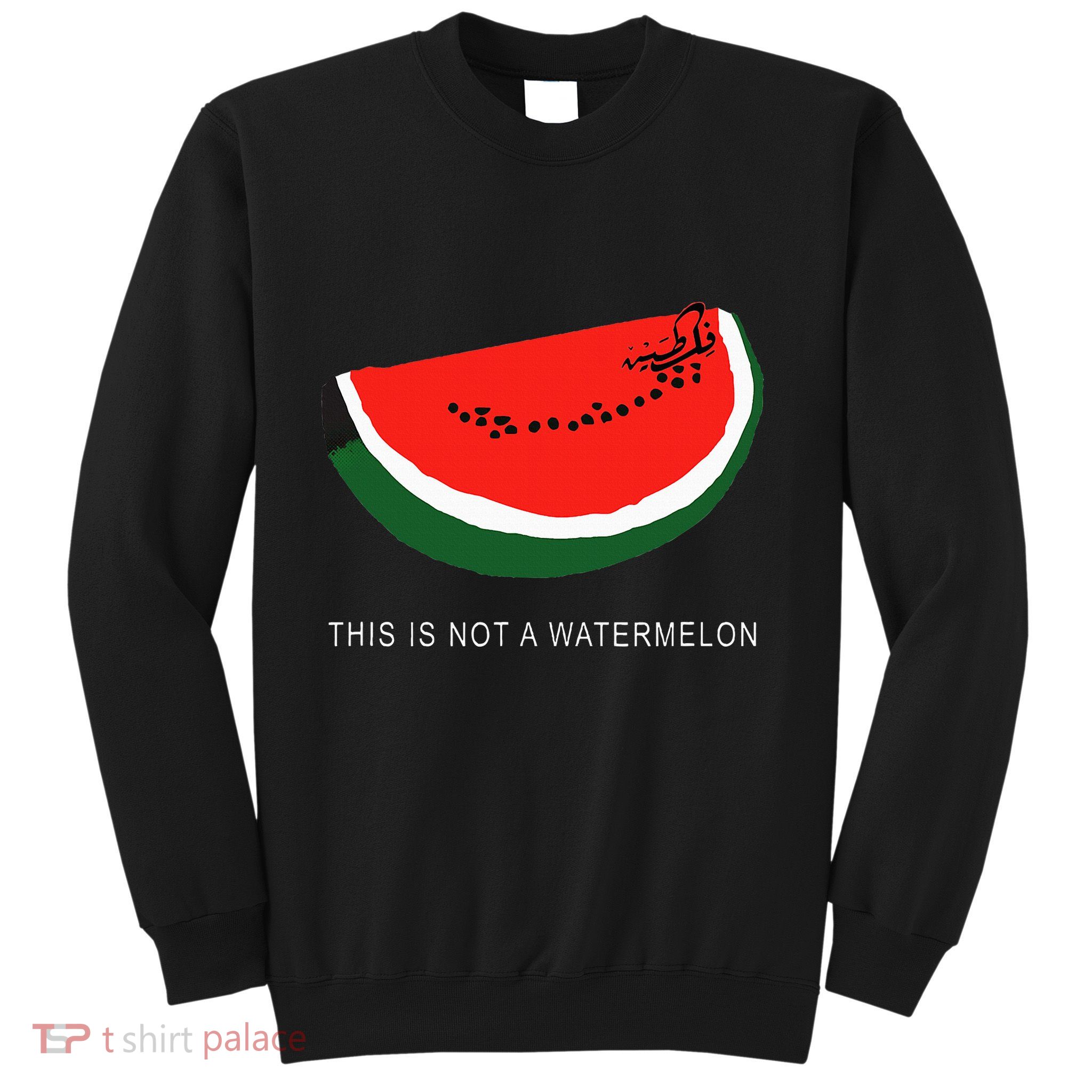 Watermelon This Is Not A Watermelon Palestine Collection Sweatshirt