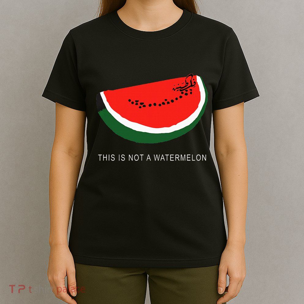 Watermelon This Is Not A Watermelon Palestine Collection T-Shirt