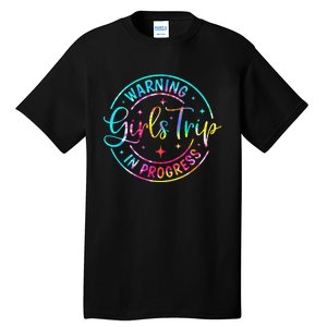 Warning Trip In Progress Trip Vacation Tie Dye Tall T-Shirt