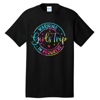 Warning Trip In Progress Trip Vacation Tie Dye Tall T-Shirt