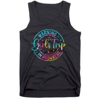 Warning Trip In Progress Trip Vacation Tie Dye Tank Top