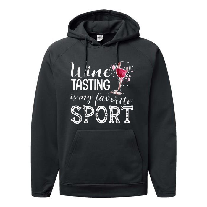 Wine Tasting Is My Favorite Sport Performance Fleece Hoodie