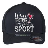 Wine Tasting Is My Favorite Sport Flexfit Unipanel Trucker Cap