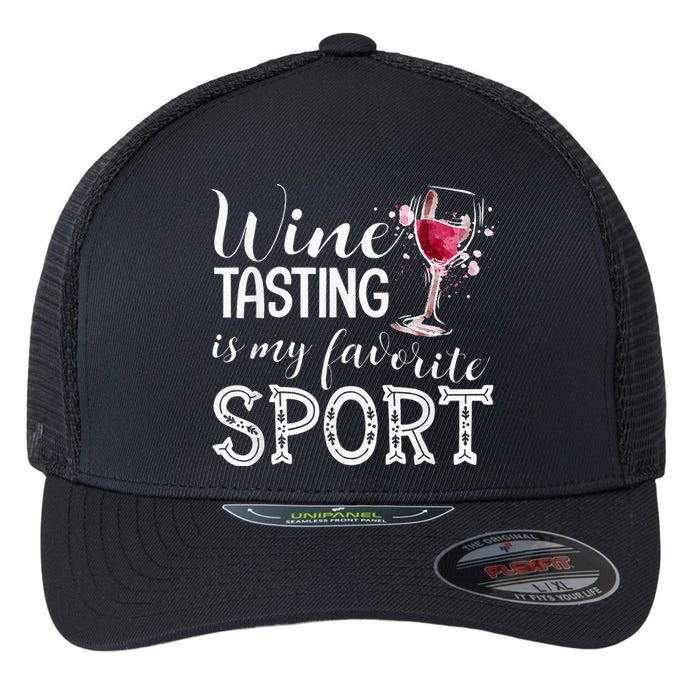 Wine Tasting Is My Favorite Sport Flexfit Unipanel Trucker Cap