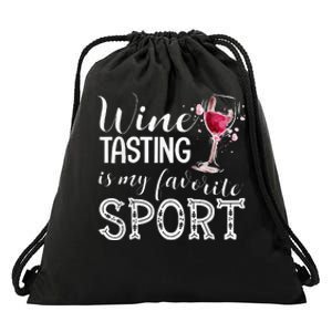 Wine Tasting Is My Favorite Sport Drawstring Bag