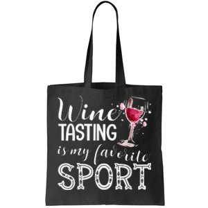 Wine Tasting Is My Favorite Sport Tote Bag