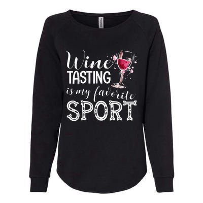 Wine Tasting Is My Favorite Sport Womens California Wash Sweatshirt