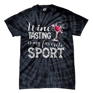 Wine Tasting Is My Favorite Sport Tie-Dye T-Shirt