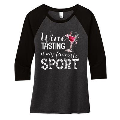 Wine Tasting Is My Favorite Sport Women's Tri-Blend 3/4-Sleeve Raglan Shirt