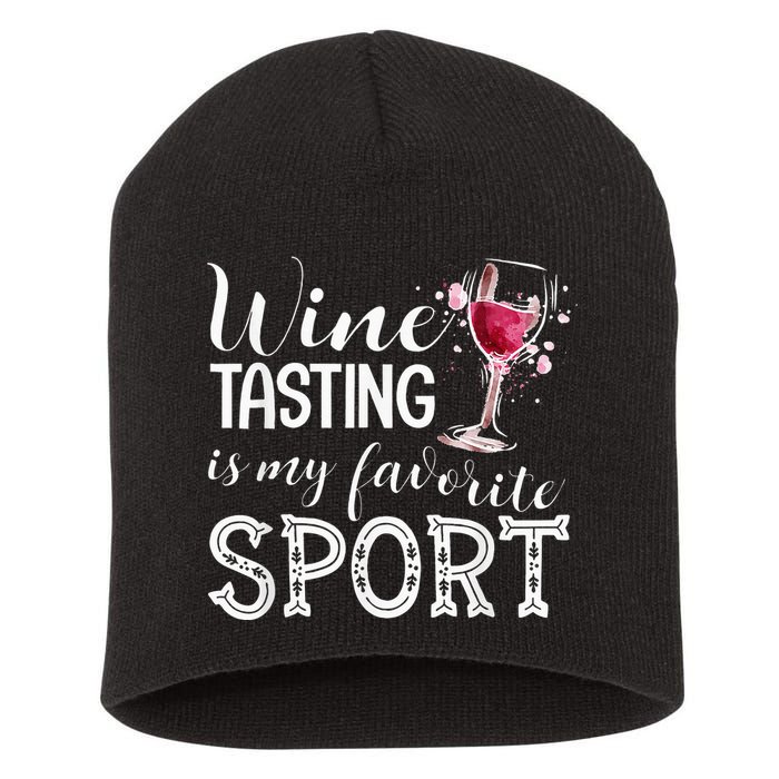 Wine Tasting Is My Favorite Sport Short Acrylic Beanie