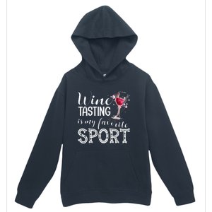 Wine Tasting Is My Favorite Sport Urban Pullover Hoodie