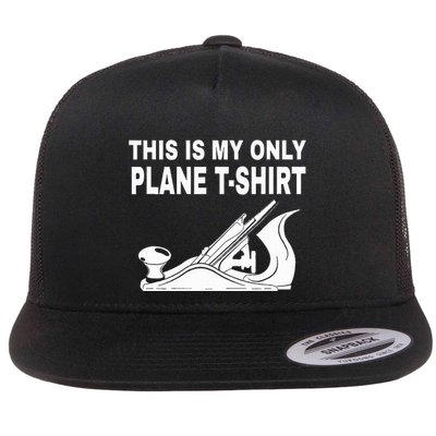 Woodworking This Is My Only Plane Flat Bill Trucker Hat