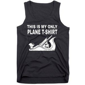 Woodworking This Is My Only Plane Tank Top