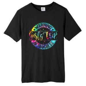 Warning Trip In Progress Trip Vacation Tie Dye Tall Fusion ChromaSoft Performance T-Shirt