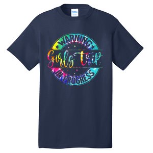 Warning Trip In Progress Trip Vacation Tie Dye Tall T-Shirt