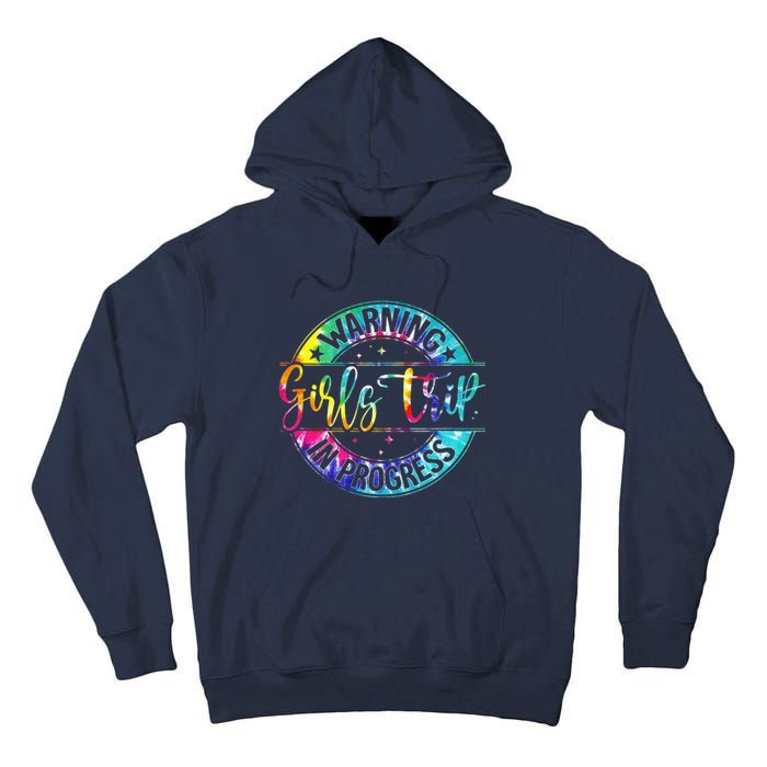 Warning Trip In Progress Trip Vacation Tie Dye Tall Hoodie