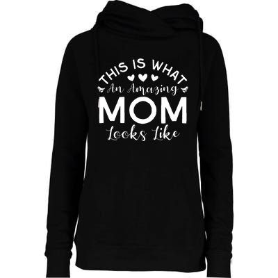 Wo This Is What An Amazing Mom Looks Like Funny Mothers Day Womens Funnel Neck Pullover Hood