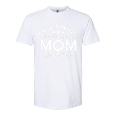 Wo This Is What An Amazing Mom Looks Like Funny Mothers Day Softstyle® CVC T-Shirt