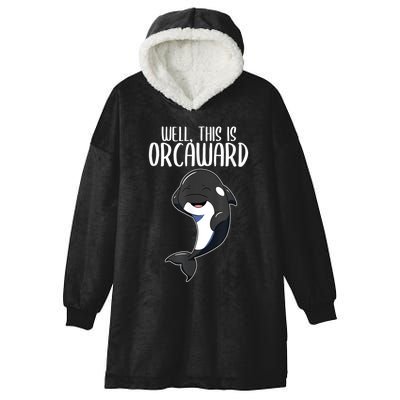 Well This Is Orcaward Orca Killer Whale Lover Hooded Wearable Blanket