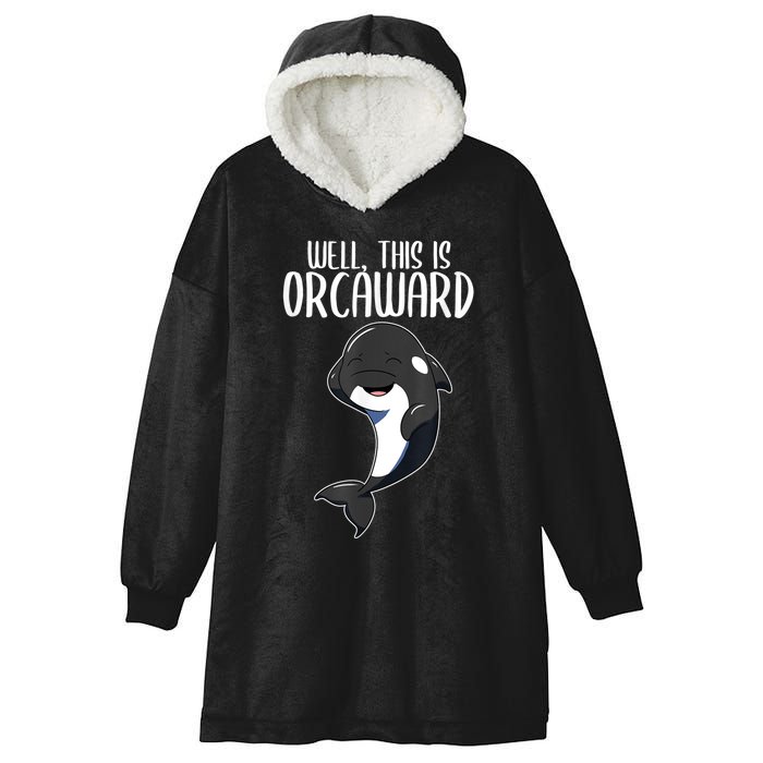 Well This Is Orcaward Orca Killer Whale Lover Hooded Wearable Blanket