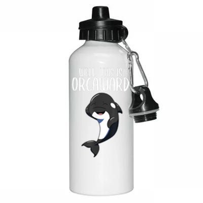 Well This Is Orcaward Orca Killer Whale Lover Aluminum Water Bottle