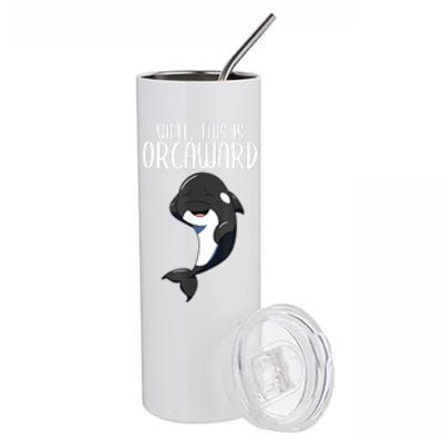 Well This Is Orcaward Orca Killer Whale Lover Stainless Steel Tumbler