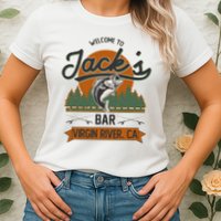 Welcome To Jack's Bar Virgin River California Womens T-Shirt