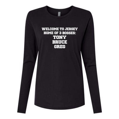 Welcome To Jersey Home Of 3 Bosses Tony Bruce Greg Womens Cotton Relaxed Long Sleeve T-Shirt