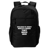 Welcome To Jersey Home Of 3 Bosses Tony Bruce Greg Backpack