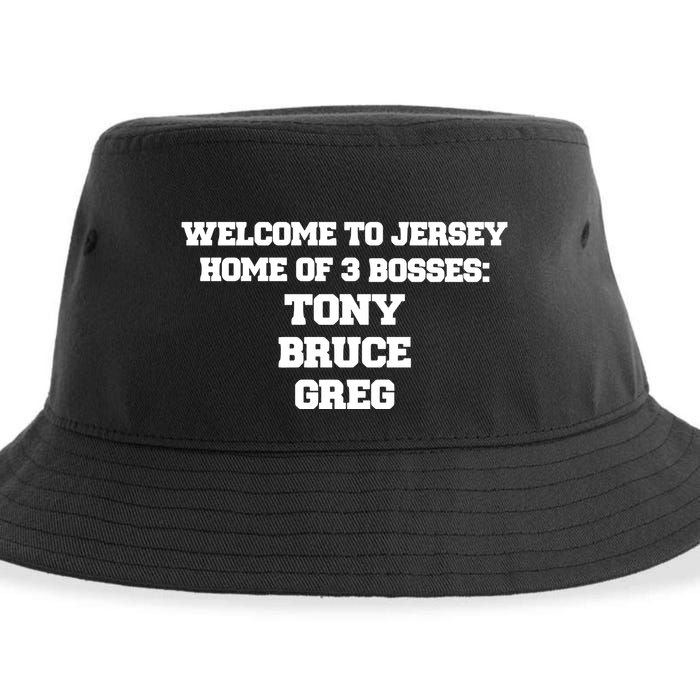 Welcome To Jersey Home Of 3 Bosses Tony Bruce Greg Sustainable Bucket Hat